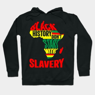 Black History didn't start with slavery, Black History, Africa Hoodie